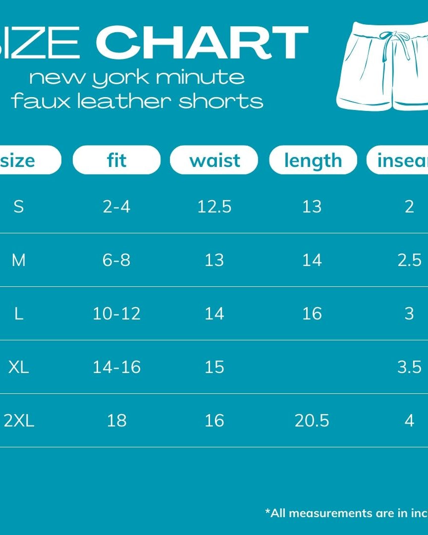 size chart for NEW YORK MINUTE FAUX LEATHER SHORTS