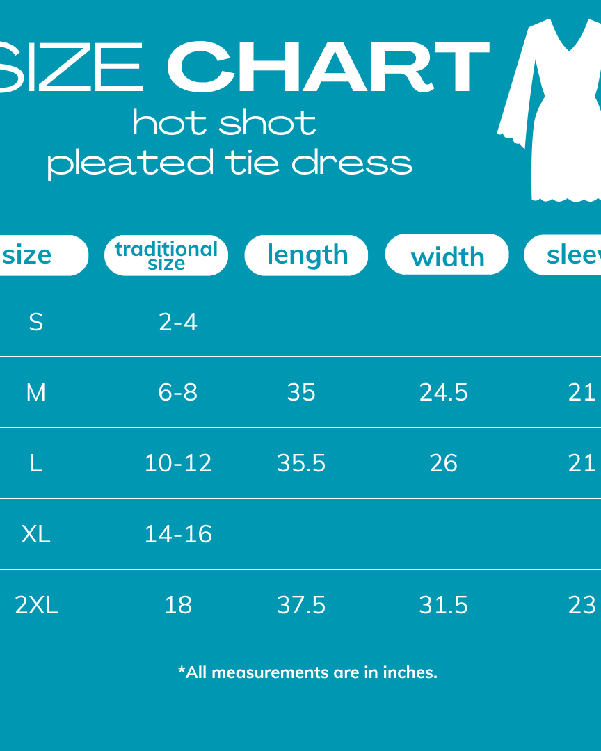 A teal size chart graphic for a hot shot pleated tie dress, showing size tables from S to 2XL with traditional size, length, width, and sleeve measurements in inches.